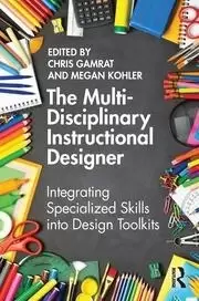 Image of The Multi-Disciplinary Instructional Designer Integrating Specialized Skills into Design Toolkits