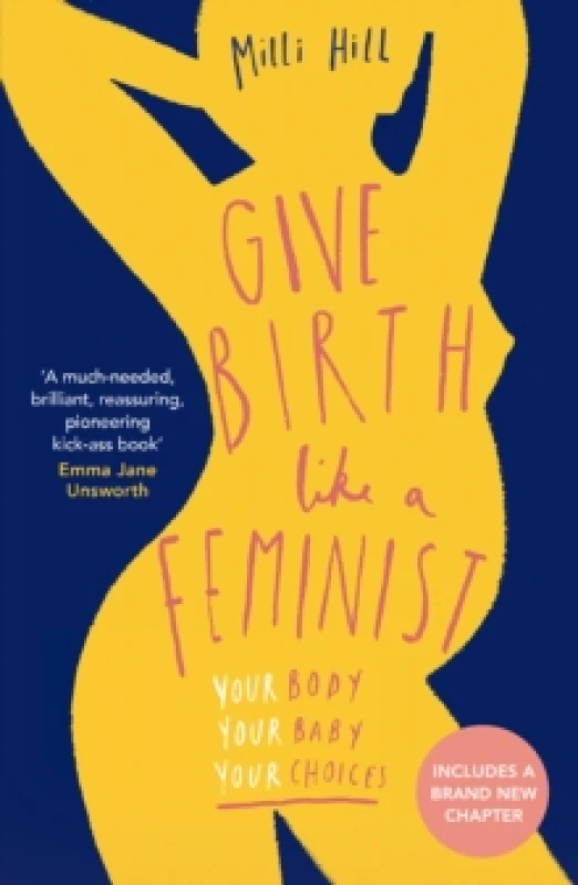 Image of Give Birth Like a Feminist. Paperback. By Milli Hill Books