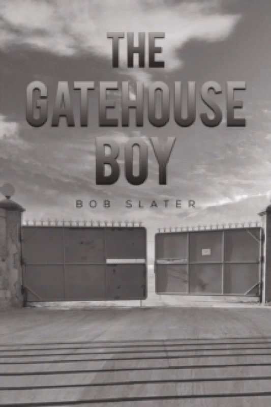Image of The Gatehouse Boy. Hardback. By Bob Slater Books