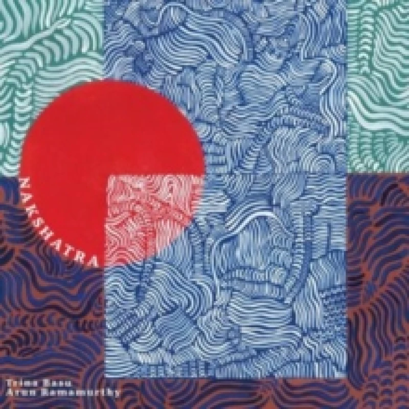 Image of Trina Basu/Arun Ramamurthy: Nakshatra Vinyl