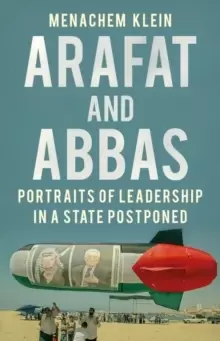 Image of Arafat and Abbas : Portraits of Leadership in a State Postponed