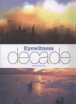 Image of Eyewitness Decade by Roger Tooth Hardback