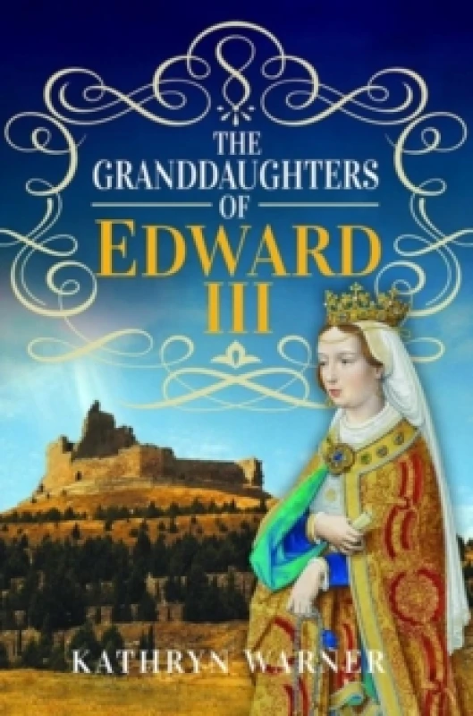 Image of The Granddaughters of Edward III Hardback