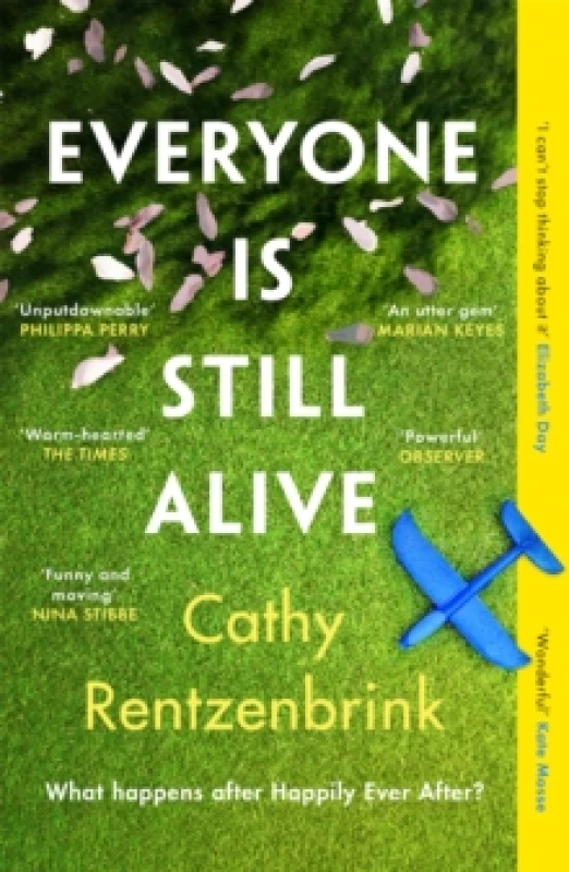 Image of Everyone Is Still Alive : The funny and moving fiction debut from the Sunday Times bestselling author of The Last Act of Love Paperback / softback