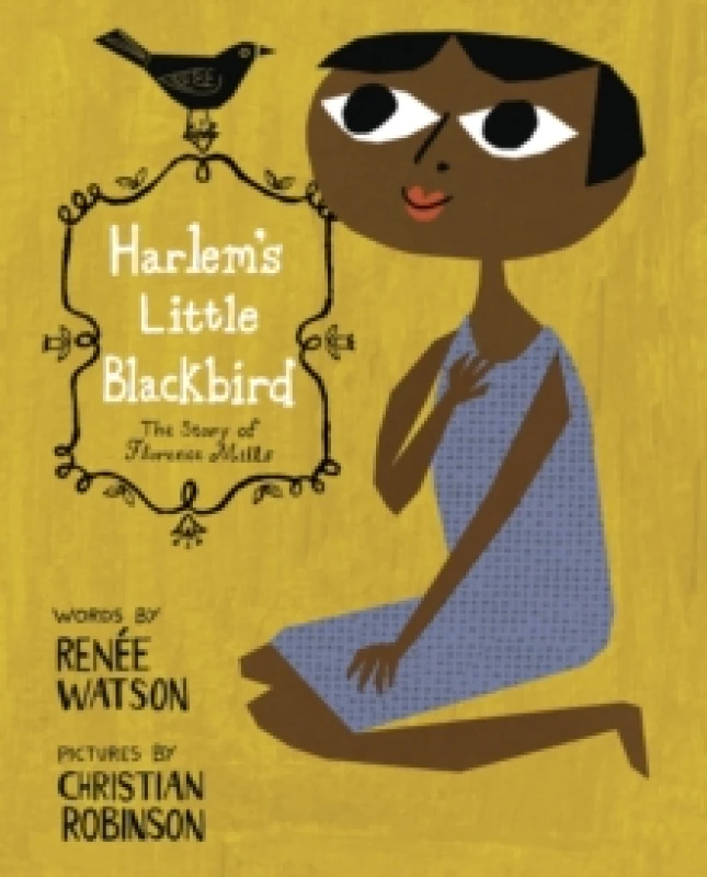 Image of harlems little blackbird the story of florence mills 9780375869730