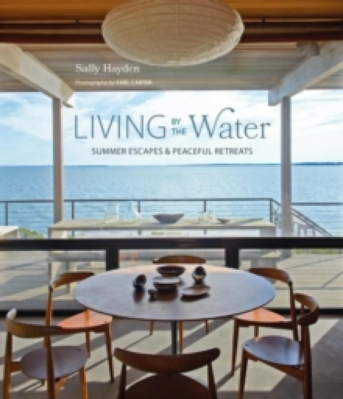Image of Living by the Water : Summer Escapes and Peaceful Retreats Hardback