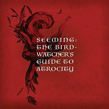 Image of Seeming - The Birdwatcher's Guide to Atrocity CD