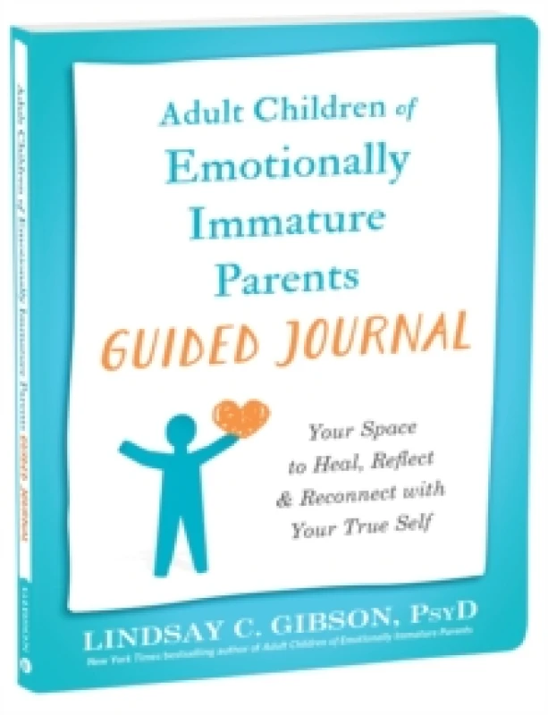 Image of Adult Children of Emotionally Immature Parents Guided Journal : Your Space to Heal, Reflect, and Reconnect with Your True Self Paperback / softback