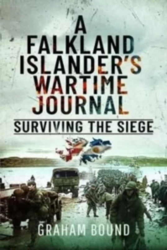 Image of A Falkland Islander s Wartime Journal : Surviving the Siege Hardback