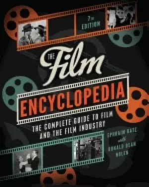 Image of film encyclopedia 7th edition the complete guide to film and the film indus