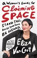 Image of womans guide to claiming space stand tall raise your voice be heard