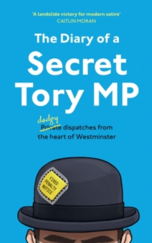 Image of The Diary of a Secret Tory MP. Paperback. By Secret Tory MP Books