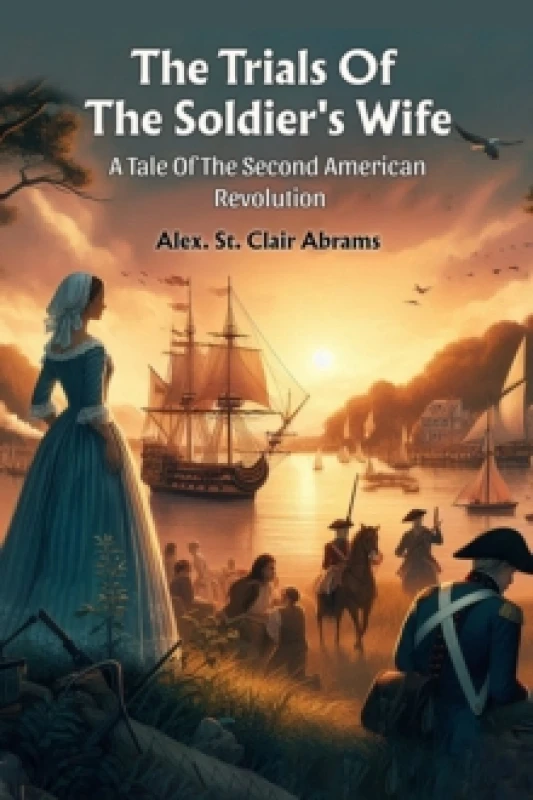 Image of The Trials Of The Soldier's WifeA Tale Of The Second American Revolution (Edition2024) Paperback / softback
