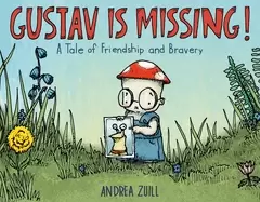 Image of gustav is missing a tale of friendship and bravery