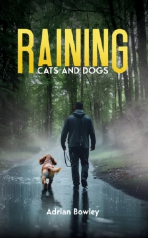 Image of Raining Cats and Dogs. Paperback. By Adrian Bowley Books