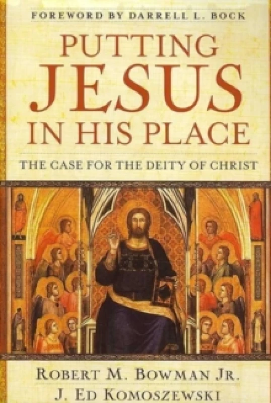 Image of Putting Jesus in His Place The Case for the Deity of Christ Paperback / softback