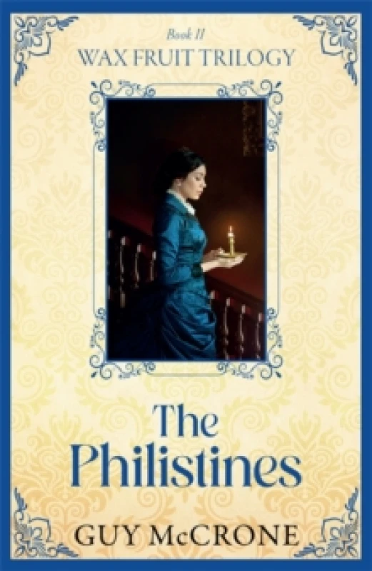 Image of Wax Fruit Trilogy: The Philistines Paperback / softback