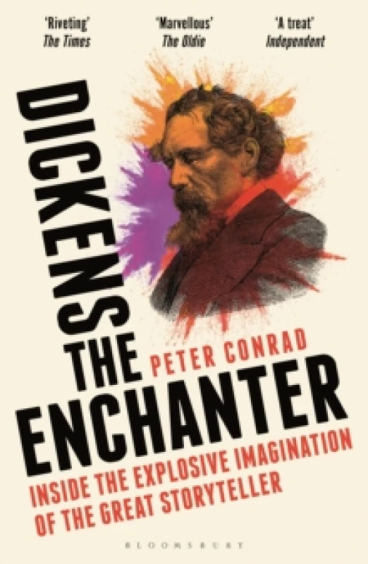 Image of Dickens the Enchanter : Inside the Explosive Imagination of the Great Storyteller Paperback / softback