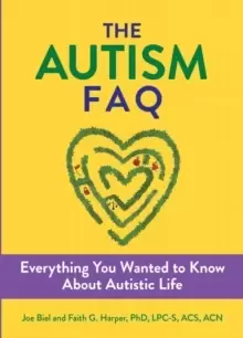 Image of The Autism Faq : Everything You Wanted to Know About Diagnosis & Autistic Life
