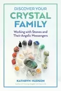 Image of discover your crystal family working with stones and their angelic messenge