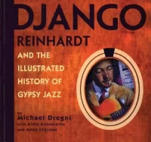 Image of django reinhardt and the illustrated history of gypsy jazz