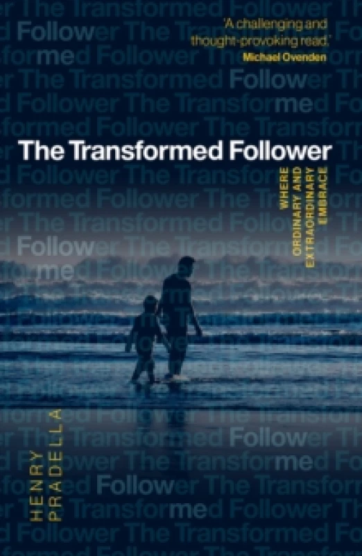Image of The Transformed Follower : Where Ordinary and Extraordinary Embrace Paperback / softback