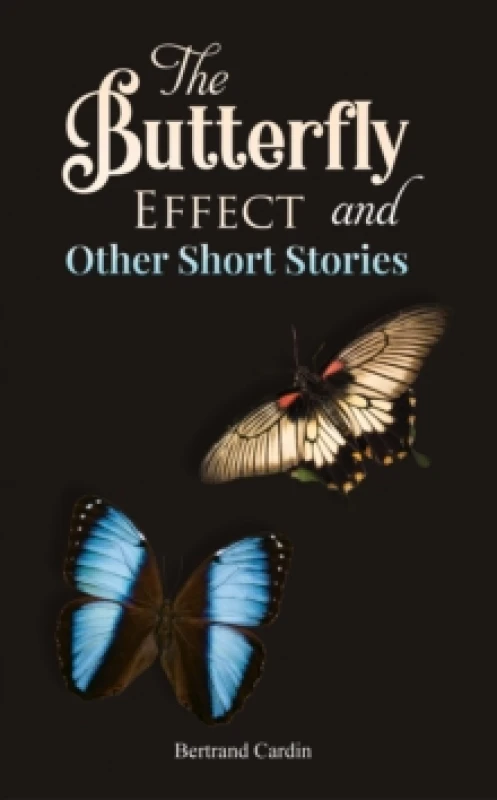 Image of The Butterfly Effect and Other Short Stories. Paperback. By Bertrand Cardin Books