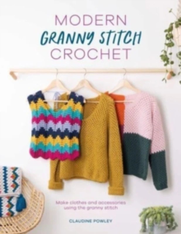 Image of Modern Granny Stitch Crochet : Make clothes and accessories using the granny stitch Paperback / softback