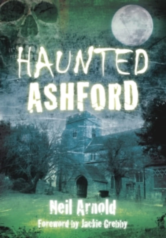 Image of Haunted Ashford. Paperback. By Neil Arnold Books