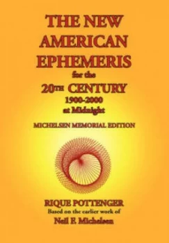 Image of The New American Ephemeris for the 20th Century 1900-2000 at Midnight by Rique Pottenger and Neil F Michelsen Paperback