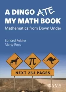 Image of A Dingo Ate My Math Book : Mathematics from Down Under
