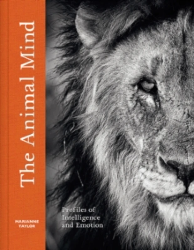 Image of The Animal Mind : Profiles of Intelligence and Emotion Hardback