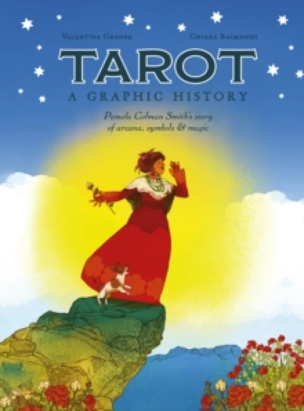 Image of Tarot: A Graphic History : Pamela Colman Smith's story of arcana, symbols & magic Hardback
