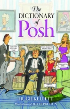 Image of The dictionary of posh by Hugh Kellett