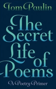 Image of The Secret Life of Poems by Tom Paulin Book