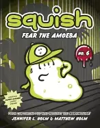 Image of squish 6 fear the amoeba