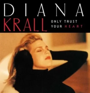 Image of Only Trust Your Heart by Diana Krall CD Album