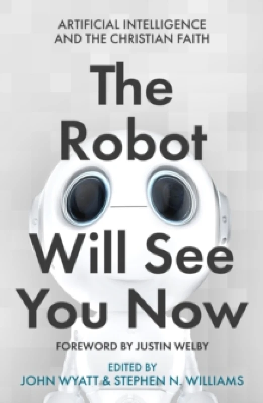 Image of The Robot Will See You Now. Paperback. By John Wyatt, Stephen N Williams Books