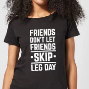 Image of Friends Don't Let Friends Skip Leg Day Womens T-Shirt - Black - 4XL