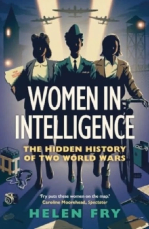 Image of Women in Intelligence : The Hidden History of Two World Wars Paperback / softback