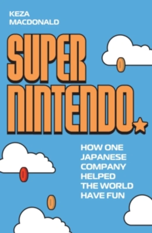 Image of Super Nintendo : How One Japanese Company Helped the World Have Fun Hardback