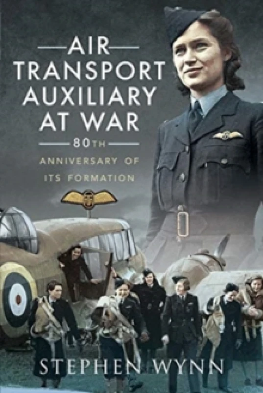 Image of Air Transport Auxiliary at War : 80th Anniversary of its Formation Paperback / softback