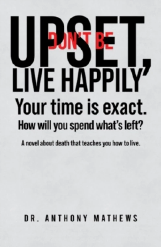 Image of Don't Be Upset, Live Happily Paperback / softback