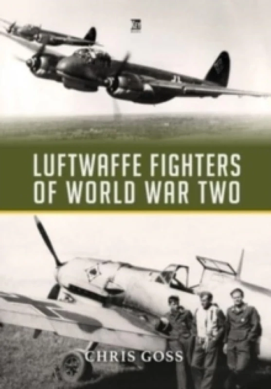 Image of Luftwaffe Fighters of World War II Hardback