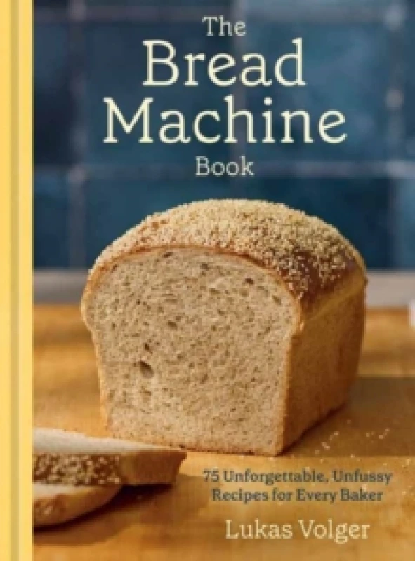 Image of The Bread Machine Book. Hardback. By Lukas Volger Books