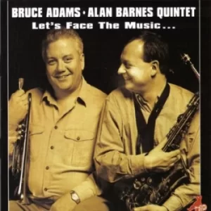 Image of Lets Face the Music by Bruce Adams/Alan Barnes Quintet CD Album