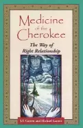 Image of medicine of the cherokee the way of right relationship