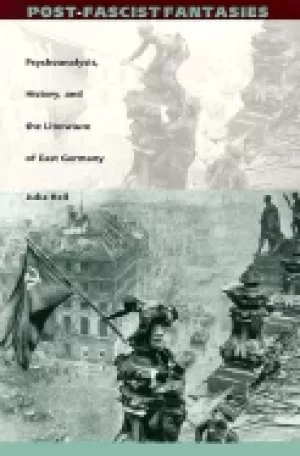 Image of post fascist fantasies psychoanalysis history and the literature of east ge