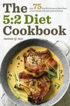 Image of The 5 2 Diet Cookbook Over 75 Fast Diet by Mendocino Press Paperback