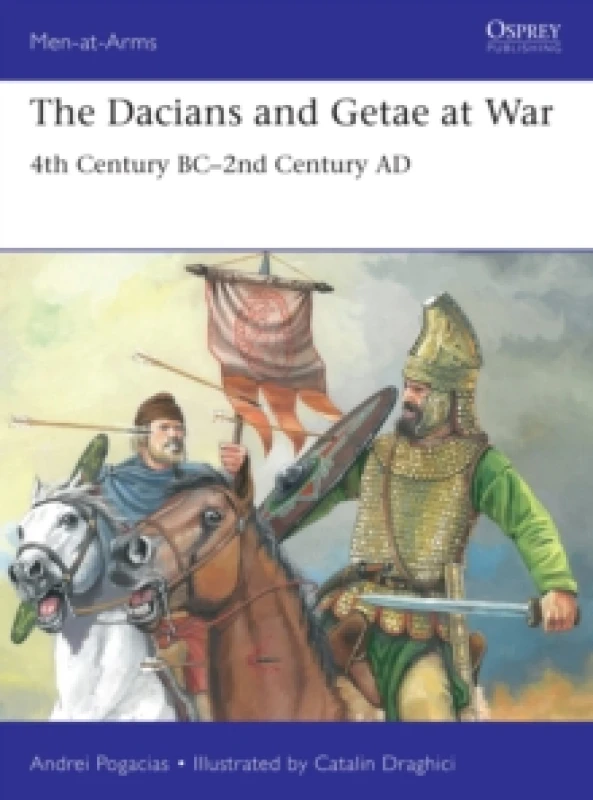 Image of The Dacians and Getae at War : 4th Century BC- 2nd Century AD Paperback / softback